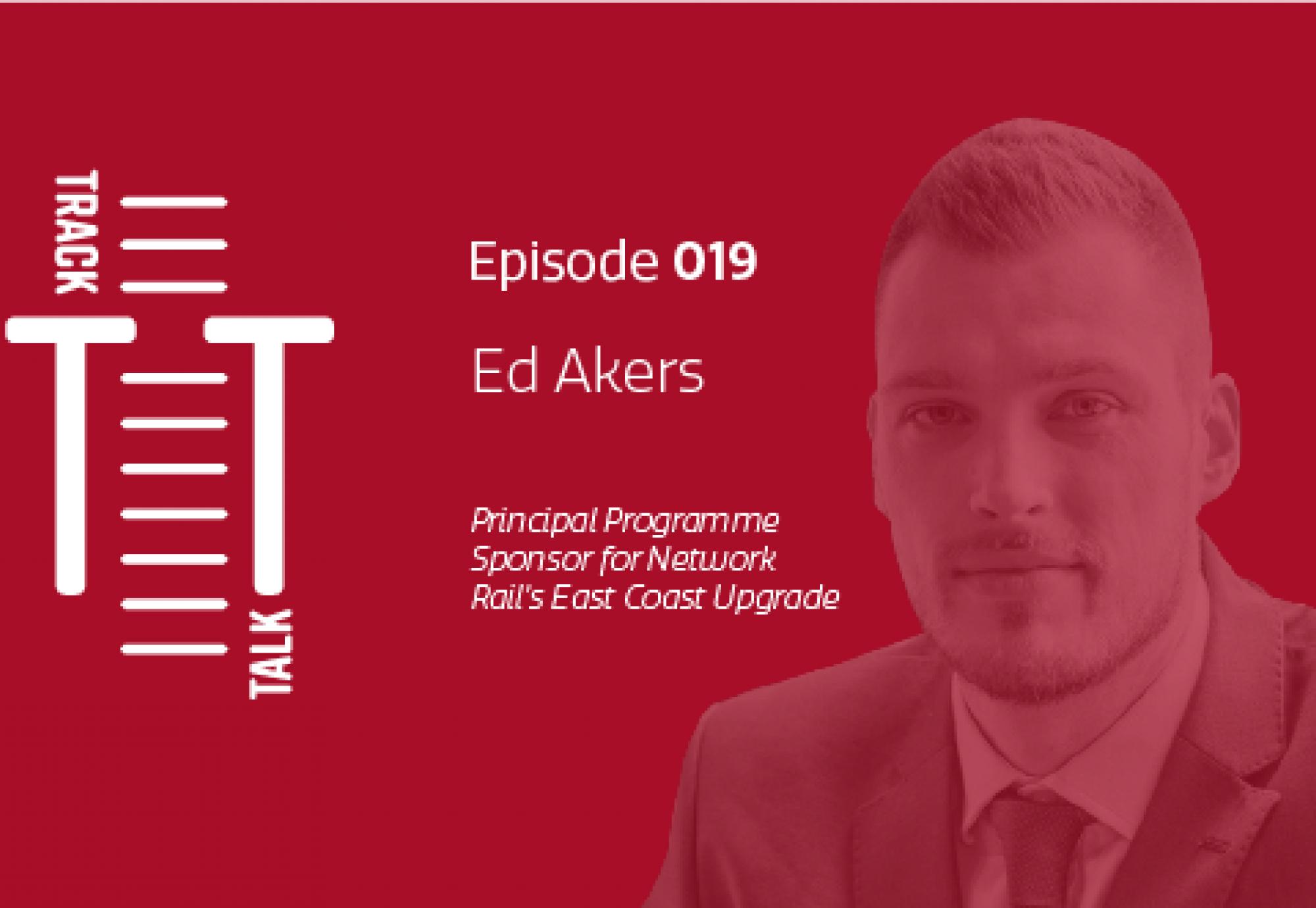 Ep 19. The future of our railways, Ed Akers 