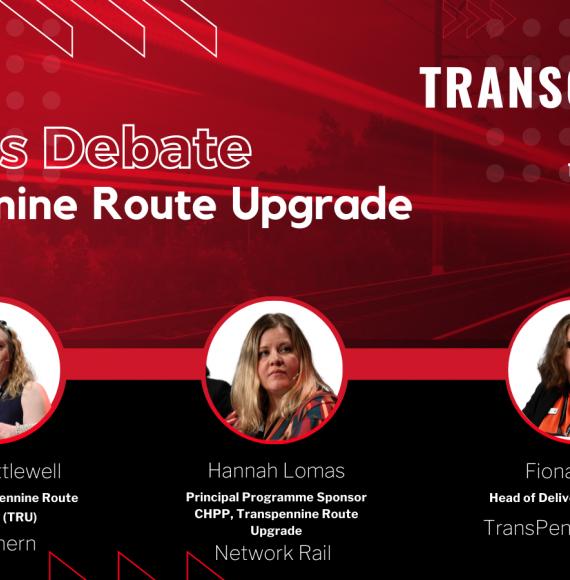  TransPennine Route Upgrade | Leaders Debate